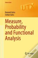 Measure, Probability And Functional Analysis
