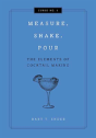 Measure, Shake, Pour - Preview