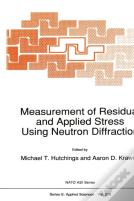 Measurement Of Residual And Applied Stress Using Neutron Diffraction
