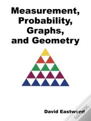 Measurement, Probability, Graphs, And Geometry