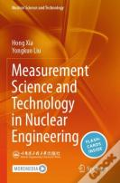 Measurement Science And Technology In Nuclear Engineering
