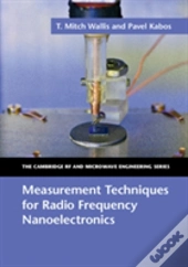 Measurement Techniques For Radio Frequency Nanoelectronics
