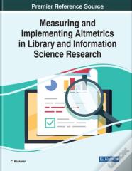 Measuring And Implementing Altmetrics In Library And Information Science Research