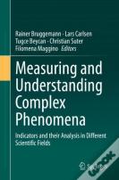Measuring And Understanding Complex Phenomena