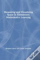 Measuring And Visualizing Space In Elementary Mathematics Learning