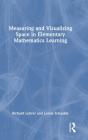 Measuring And Visualizing Space In Elementary Mathematics Learning - Preview