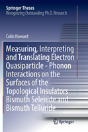 Measuring, Interpreting And Translating Electron Quasiparticle - Phonon Interactions On The Surfaces Of The Topological Insulators Bismuth Selenide An - Preview