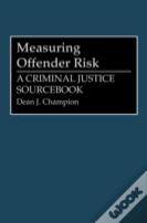 Measuring Offender Risk