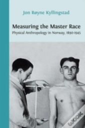 Measuring The Master Race: Physical Anth