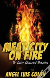 Capa do artigo Meat City On Fire And Other Assorted Debacles