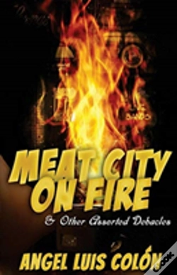 Capa do artigo Meat City On Fire And Other Assorted Debacles