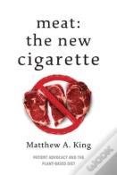 Meat: The New Cigarette