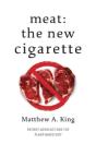 Meat: The New Cigarette - Preview