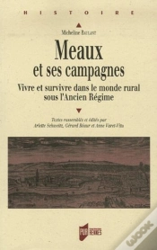 Capa do artigo Meaux Et Ses Campagnes ; Vivre Et Survivre Dans Le Monde Rural Sous L