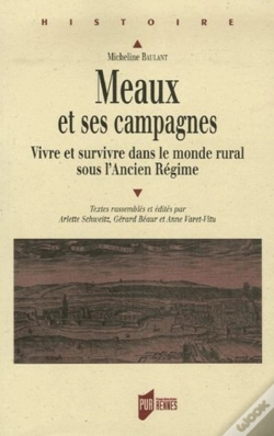 Capa do artigo Meaux Et Ses Campagnes ; Vivre Et Survivre Dans Le Monde Rural Sous L'Ancien Régime