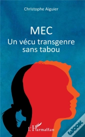 Mec ; Un Vécu Transgenre Sans Tabou