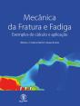 Mecânica da Fratura e Fadiga: Exemplos de cálculo e aplicação - Preview