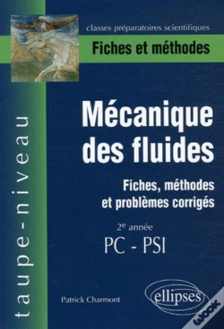 Capa do artigo Mécanique Des Fluides - Fiches, Méthodes Et Problèmes Corrigés - 2e Année Pc-Psi