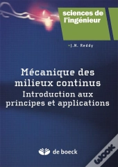 Mécanique Des Milieux Continus ; Introduction Aux Principes Et Applications