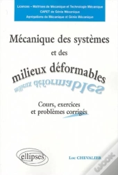 Mecanique Des Systemes Et Des Milieux Deformables ; Cours, Exercices Et Problemes Corriges