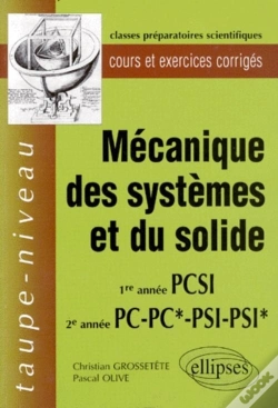 Capa do artigo Mécanique Des Systèmes Et Du Solide Pcsi- Pc-Pc*-Psi-Psi* - Cours Et Exercices Corrigés