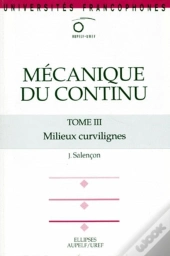 Mécanique Du Continu, Tome 3 - Milieux Curvilignes
