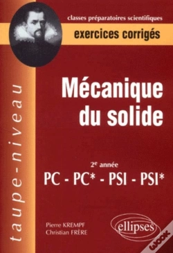 Capa do artigo Mécanique Du Solide Pc-Pc*-Psi-Psi* - Exercices Corrigés