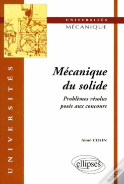 Capa do artigo Mécanique Du Solide - Problèmes Résolus Posés Aux Concours
