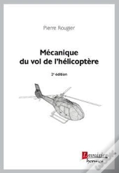 Mecanique Du Vol De L'Helicoptere (2. Ed.)