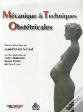 Mécanique Et Technique Obstétricales (3e Édition)
