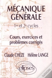 Capa do artigo Mécanique Générale - Cours, Exercices Et Problèmes Corrigés