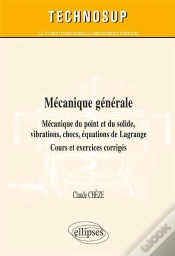 Capa do artigo Mécanique Générale - Mécanique Du Point Et Du Solide, Vibrations, Chocs, Équations De Lagrange - Cours, Exercices Et Problèmes Corrigés (Niveau B)