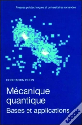 Mécanique Quantique - Bases Et Applications