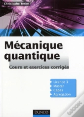 Mecanique Quantique - Cours, Exercices Et Problemes Corriges