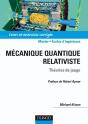 Mécanique Quantique Relativiste - Théories De Jauge : Théories De Jauge. Cours Et Exercices Corrigés - Preview