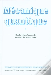 Mecanique Quantique -Tome 1