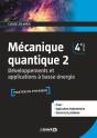 Mécanique Quantique Tome 2 ; Développements Et Applications À Basse Énergie (4e Édition) - Preview