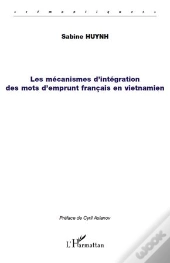 Mécanismes D'Intégration Des Mots D'Emprunt Français En Vietnamien