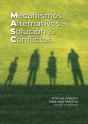 Mecanismos Alternativos De Solución De Conflictos - Preview