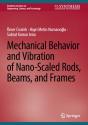 Mechanical Behavior And Vibration Of Nano-Scaled Rods, Beams, And Frames - Preview