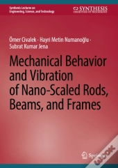 Mechanical Behavior And Vibration Of Nano-Scaled Rods, Beams, And Frames