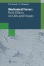 Mechanical Forces: Their Effects On Cells And Tissues - Preview