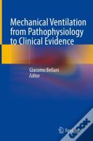 Mechanical Ventilation From Pathophysiology To Clinical Evidence