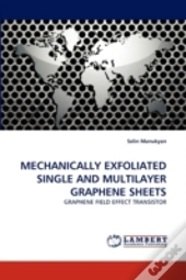 Mechanically Exfoliated Single And Multilayer Graphene Sheets