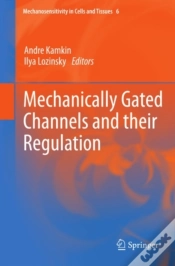 Capa do artigo Mechanically Gated Channels And Their Regulation