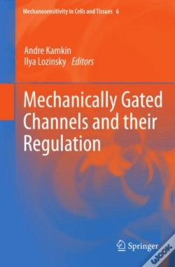 Capa do artigo Mechanically Gated Channels And Their Regulation