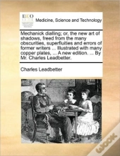 Mechanick Dialling; Or, The New Art Of S