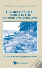 Mechanics Of Scour In The Marine Environment, The