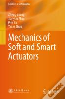 Mechanics Of Soft And Smart Actuators