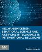 Mechanism Design, Behavioral Science And Artificial Intelligence In International Relations - Preview